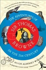 Adventures of Sir Thomas Browne in the 21st Century kaina ir informacija | Biografijos, autobiografijos, memuarai | pigu.lt