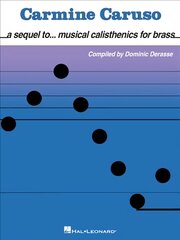 Carmine Caruso - A Sequel to Musical Calisthenics for Brass цена и информация | Книги об искусстве | pigu.lt