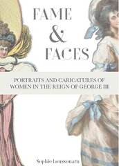 Fame & Faces: Portraits and Caricatures of Women in the Reign of George III kaina ir informacija | Knygos apie meną | pigu.lt