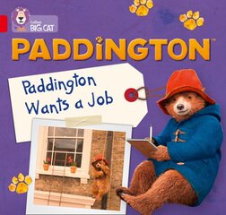 Paddington: Paddington Wants A Job: Band 02a/Red a kaina ir informacija | Knygos paaugliams ir jaunimui | pigu.lt