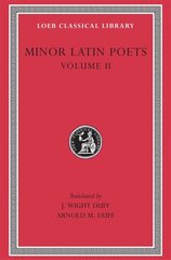 Minor Latin Poets, Volume II: Florus. Hadrian. Nemesianus. Reposianus. Tiberianus. Dicta Catonis. Phoenix. Avianus. Rutilius Namatianus. Others, Volume II, Florus. Hadrian. Nemesianus. Reposianus. Tiberianus. Dicta Catonis. Phoenix. Avianus. Rutilius Nama kaina ir informacija | Poezija | pigu.lt