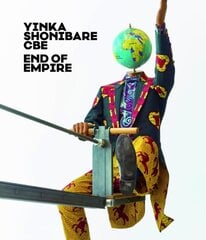 Yinka Shonibare CBE: End of Empire kaina ir informacija | Knygos apie meną | pigu.lt