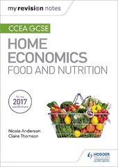 My Revision Notes: CCEA GCSE Home Economics: Food and Nutrition kaina ir informacija | Knygos paaugliams ir jaunimui | pigu.lt