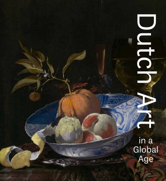 Dutch Art in a Global Age цена и информация | Knygos apie meną | pigu.lt