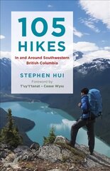 105 Hikes in and Around Southwestern British Columbia цена и информация | Книги о питании и здоровом образе жизни | pigu.lt