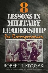 8 Lessons in Military Leadership for Entrepreneurs: How Military Values and Experience Can Shape Business and Life kaina ir informacija | Ekonomikos knygos | pigu.lt