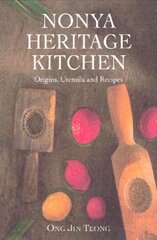 Nonya Heritage Kitchen: Origins, Utensils and Recipes цена и информация | Книги рецептов | pigu.lt