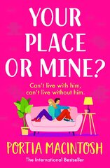 Your Place or Mine?: The laugh-out-loud enemies-to-lovers romantic comedy from Portia MacIntosh for 2023 цена и информация | Fantastinės, mistinės knygos | pigu.lt