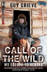 Call of the Wild: My Escape to Alaska kaina ir informacija | Kelionių vadovai, aprašymai | pigu.lt
