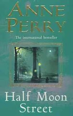 Half Moon Street (Thomas Pitt Mystery, Book 20): A thrilling novel of murder, scandal and intrigue цена и информация | Фантастика, фэнтези | pigu.lt