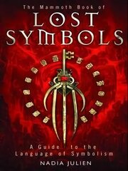 Mammoth Book of Lost Symbols: A Dictionary of the Hidden Language of Symbolism цена и информация | Энциклопедии, справочники | pigu.lt