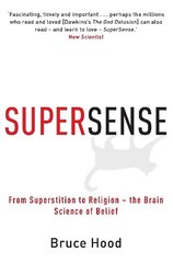 Supersense: From Superstition to Religion - The Brain Science of Belief цена и информация | Книги по социальным наукам | pigu.lt
