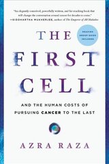 First Cell: And the Human Costs of Pursuing Cancer to the Last цена и информация | Биографии, автобиогафии, мемуары | pigu.lt