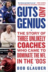 Guts and Genius: The Story of Three Unlikely Coaches Who Came to Dominate the NFL in the '80s kaina ir informacija | Knygos apie sveiką gyvenseną ir mitybą | pigu.lt