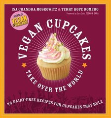 Vegan Cupcakes Take Over the World: 75 Dairy-Free Recipes for Cupcakes that Rule kaina ir informacija | Receptų knygos | pigu.lt