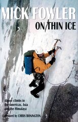 On Thin Ice: Alpine Climbs in the Americas, Asia and the Himalaya kaina ir informacija | Knygos apie sveiką gyvenseną ir mitybą | pigu.lt
