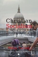 Christian Socialism: The Promise of an Almost Forgotten Tradition kaina ir informacija | Dvasinės knygos | pigu.lt