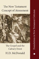 New Testament Concept of Atonement: The Gospel of the Calvary Event kaina ir informacija | Dvasinės knygos | pigu.lt