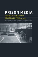 Prison Media: Incarceration and the Infrastructures of Work and Technology kaina ir informacija | Socialinių mokslų knygos | pigu.lt