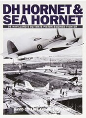 DH Hornet and Sea Hornet: De Havilland's Ultimate Piston-engined Fighter kaina ir informacija | Kelionių vadovai, aprašymai | pigu.lt