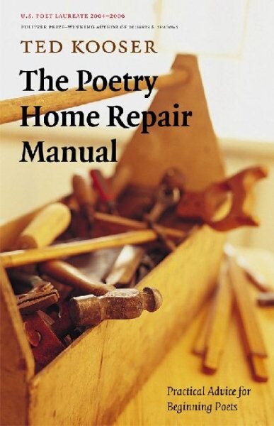 Poetry Home Repair Manual: Practical Advice for Beginning Poets kaina ir informacija | Poezija | pigu.lt