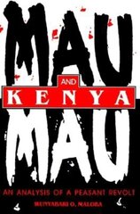 Mau Mau and Kenya: An Analysis of a Peasant Revolt kaina ir informacija | Istorinės knygos | pigu.lt