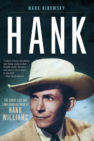 Hank: The Short Life and Long Country Road of Hank Williams kaina ir informacija | Biografijos, autobiografijos, memuarai | pigu.lt