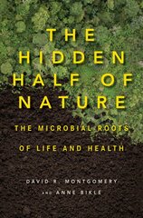 Hidden Half of Nature: The Microbial Roots of Life and Health kaina ir informacija | Knygos apie sveiką gyvenseną ir mitybą | pigu.lt