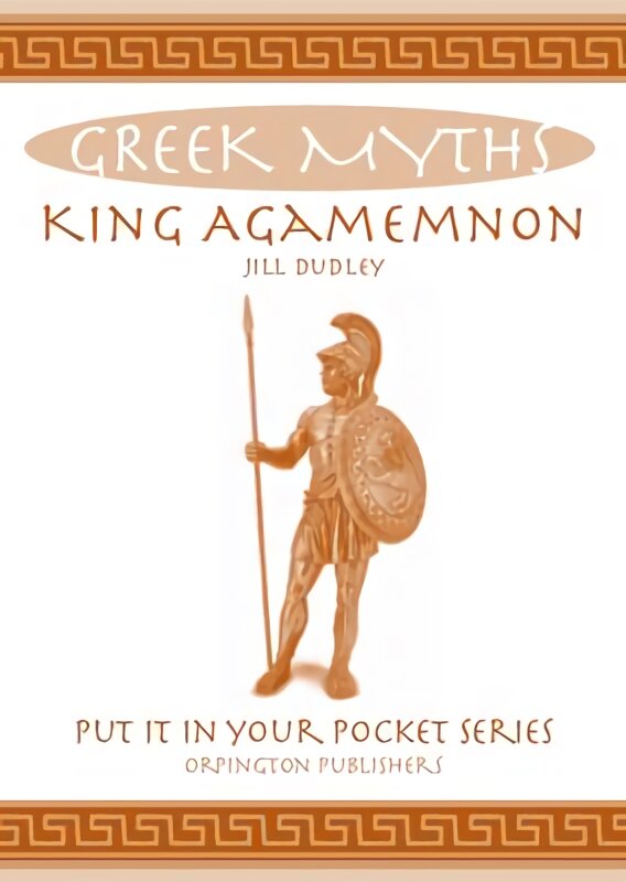 King Agamemnon: Greek Myths kaina ir informacija | Dvasinės knygos | pigu.lt