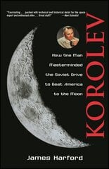 Korolev: How One Man Masterminded the Soviet Drive to Beat America to the Moon kaina ir informacija | Knygos apie sveiką gyvenseną ir mitybą | pigu.lt