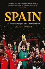 Spain: The Inside Story of la Roja's Historic Treble цена и информация | Книги о питании и здоровом образе жизни | pigu.lt