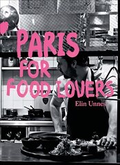 Paris for Food Lovers kaina ir informacija | Kelionių vadovai, aprašymai | pigu.lt