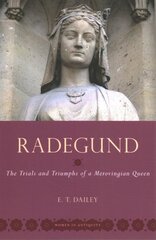 Radegund: The Trials and Triumphs of a Merovingian Queen цена и информация | Биографии, автобиографии, мемуары | pigu.lt