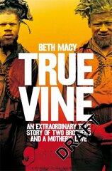 Truevine: An Extraordinary True Story of Two Brothers and a Mother's Love цена и информация | Биографии, автобиогафии, мемуары | pigu.lt