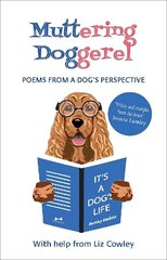 Muttering Doggerel: Poems from a dog's perspective kaina ir informacija | Fantastinės, mistinės knygos | pigu.lt