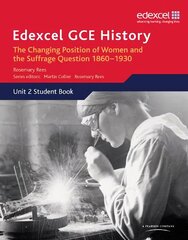 Edexcel GCE History AS Unit 2 C2 Britain c.1860-1930: The Changing Position of Women & Suffrage Question kaina ir informacija | Istorinės knygos | pigu.lt