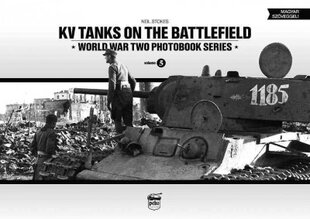 KV Tanks on the Battlefield: World War Two Photobook Series, Volume 5 kaina ir informacija | Istorinės knygos | pigu.lt