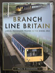 Branch Line Britain: Local Passenger Trains in the Diesel Era kaina ir informacija | Kelionių vadovai, aprašymai | pigu.lt