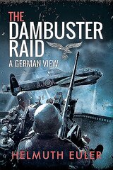 Dambuster Raid: A German View kaina ir informacija | Istorinės knygos | pigu.lt