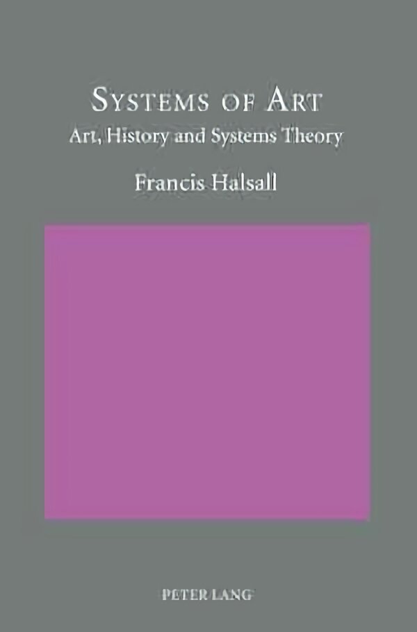 Systems of Art: Art, History and Systems Theory New edition цена и информация | Knygos apie meną | pigu.lt