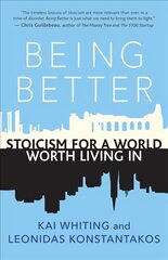 Being Better: Stoicism for a World Worth Living in цена и информация | Книги по социальным наукам | pigu.lt