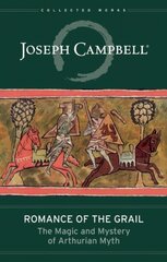 Romance of the Grail: The Magic and Mystery of Arthurian Myth цена и информация | Книги по социальным наукам | pigu.lt