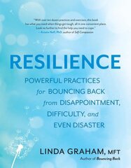 Resilience: Powerful Practices for Bouncing Back from Disappointment, Difficulty, and Even Disaster kaina ir informacija | Saviugdos knygos | pigu.lt