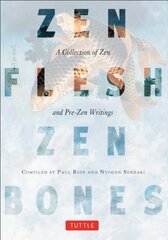 Zen Flesh, Zen Bones: A Collection of Zen and Pre-Zen Writings цена и информация | Духовная литература | pigu.lt