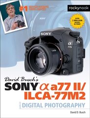 David Buschs Sony Alpha a77 II/ILCA-77M2 Guide to Digital Photography kaina ir informacija | Fotografijos knygos | pigu.lt