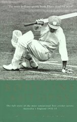 Bodyline Autopsy: The Full Story of the Most Sensational Test Cricket Series: Australia V England 1932-33 kaina ir informacija | Knygos apie sveiką gyvenseną ir mitybą | pigu.lt