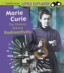 Marie Curie: The Woman Behind Radioactivity kaina ir informacija | Knygos paaugliams ir jaunimui | pigu.lt