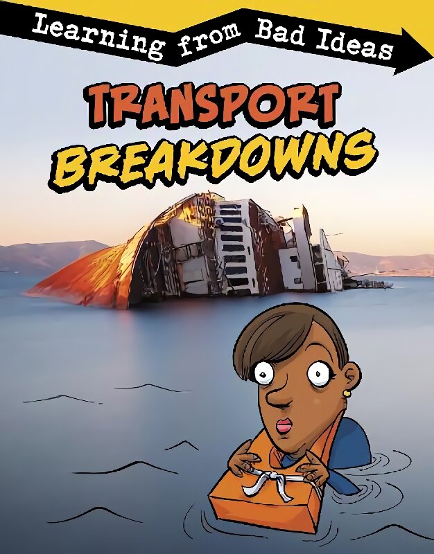 Transport Breakdowns: Learning from Bad Ideas kaina ir informacija | Knygos paaugliams ir jaunimui | pigu.lt