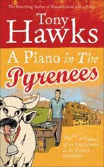 Piano In The Pyrenees: The Ups and Downs of an Englishman in the French Mountains цена и информация | Путеводители, путешествия | pigu.lt