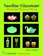 Vaseline Glassware: Fascinating Fluorescent Beauty kaina ir informacija | Knygos apie meną | pigu.lt